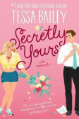 Secretly Yours : A Novel Secretly Yours : A Novel