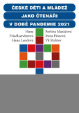 České děti jako čtenáři v době pandemie 2021 České děti jako čtenáři v době pandemie 2021