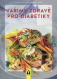 Vaříme zdravě pro diabetiky Vaříme zdravě pro diabetiky