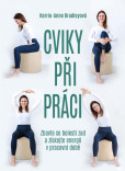 Cviky při práci - Zbavte se bolesti zad a získejte energii v pracovní době Cviky při práci - Zbavte se bolesti zad a získejte energii v pracovní době