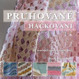 Pruhované háčkování - 20 snadných opakovacích vzorů Pruhované háčkování - 20 snadných opakovacích vzorů