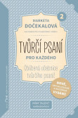 Tvůrčí psaní pro každého 2 - Váš rádce při psaní první knížky Tvůrčí psaní pro každého 2 - Váš rádce při psaní první knížky