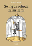 Swing a svoboda za mřížemi Swing a svoboda za mřížemi