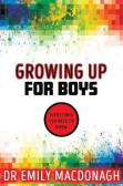 Growing Up for Boys: Everything You Need Growing Up for Boys: Everything You Need