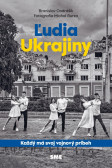 Ľudia Ukrajiny (Každý má svoj vojnový príbeh) Ľudia Ukrajiny (Každý má svoj vojnový príbeh)