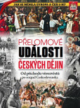 Přelomové události českých dějin - Od příchodu věrozvěstů po rozpad Československa Přelomové události českých dějin - Od příchodu věrozvěstů po rozpad Československa