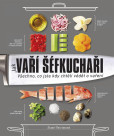Jak vaří šéfkuchaři - Všechno, co jste kdy chtěli vědět o vaření Jak vaří šéfkuchaři - Všechno, co jste kdy chtěli vědět o vaření