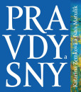 Pravdy a sny Pravdy a sny