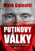 Putinovy války: Od Čečenska po Ukrajinu Putinovy války: Od Čečenska po Ukrajinu