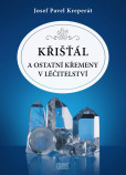 Křišťál a jiné křemeny v léčitelství Křišťál a jiné křemeny v léčitelství