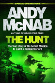 The Hunt: The True Story of the Secret Mission to Catch a Taliban Warlord The Hunt: The True Story of the Secret Mission to Catch a Taliban Warlord