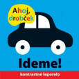 Ahoj, drobček Ideme! Ahoj, drobček Ideme!