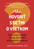 Ako hovoriť s deťmi o všetkom Ako hovoriť s deťmi o všetkom