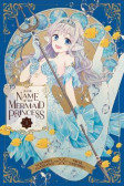 In the Name of the Mermaid Princess 1 In the Name of the Mermaid Princess 1