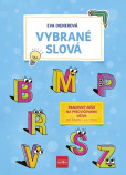 Vybrané slová: Pracovný zošit na precvičovanie učiva Vybrané slová: Pracovný zošit na precvičovanie učiva