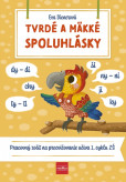 Tvrdé a mäkké spoluhlásky Tvrdé a mäkké spoluhlásky