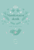 Manifestační deník - Cesta k vašim snům Manifestační deník - Cesta k vašim snům