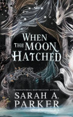 When the Moon Hatched When the Moon Hatched