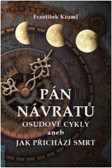 Pán návratů - Osudové cykly aneb jak přichází smrt Pán návratů - Osudové cykly aneb jak přichází smrt