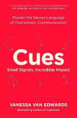 Cues : Master the Secret Language of Charismatic Communication Cues : Master the Secret Language of Charismatic Communication