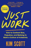 Just Work : How to Confront Bias, Prejudice and Bullying to Build a Culture of Inclusivity Just Work : How to Confront Bias, Prejudice and Bullying to Build a Culture of Inclusivity