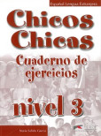 Chicos Chicas 3: Cuaderno de ejercicios Chicos Chicas 3: Cuaderno de ejercicios
