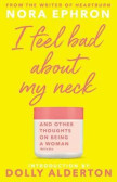 I Feel Bad About My Neck I Feel Bad About My Neck