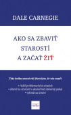 Ako sa zbaviť starostí a začať žiť, 2. vydanie Ako sa zbaviť starostí a začať žiť, 2. vydanie