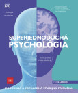 Superjednoduchá psychológia: Podrobná a prehľadná študijná príručka Superjednoduchá psychológia: Podrobná a prehľadná študijná príručka