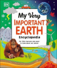 My Very Important Earth Encyclopedia: For Little Learners Who Want to Know Our Planet My Very Important Earth Encyclopedia: For Little Learners Who Want to Know Our Planet