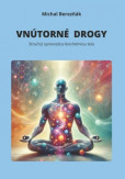 Vnútorné drogy - Stručný sprievodca biochémiou tela Vnútorné drogy - Stručný sprievodca biochémiou tela