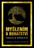 Myšlením k bohatství: Odkaz & Dědictví Myšlením k bohatství: Odkaz & Dědictví