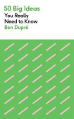 50 Big Ideas You Really Need to Know 50 Big Ideas You Really Need to Know
