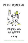 Jacques and His Master a play Jacques and His Master a play