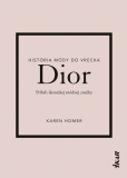 Dior: Príbeh ikonickej módnej značky Dior: Príbeh ikonickej módnej značky