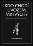 Kdo chodí úvozem mrtvých Kdo chodí úvozem mrtvých