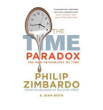 The Time Paradox: Using the New Psychology of Timeto Your Advantage The Time Paradox: Using the New Psychology of Timeto Your Advantage