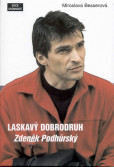 Laskavý dobrodruh - Zdeněk Podhůrský Laskavý dobrodruh - Zdeněk Podhůrský
