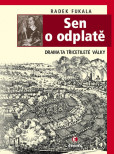 Sen o odplatě - Dramata třicetileté války - 2.vydání Sen o odplatě - Dramata třicetileté války - 2.vydání