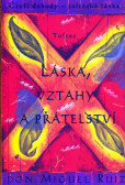 Láska, vztahy a přátelství Láska, vztahy a přátelství
