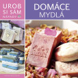 Domáce mydlá - Urob si sám Domáce mydlá - Urob si sám