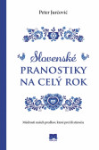 Slovenské pranostiky na celý rok - Múdrosti našich predkov, ktoré prežili stáročia Slovenské pranostiky na celý rok - Múdrosti našich predkov, ktoré prežili stáročia