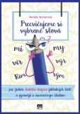 Precvičujeme si vybrané slová - pre žiakov druhého stupňa základných škôl a gymnázií s osemročným štúdiom Precvičujeme si vybrané slová - pre žiakov druhého stupňa základných škôl a gymnázií s osemročným štúdiom