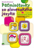 Päťminútovky zo slovenského jazyka pre 2. ročník základných škôl Päťminútovky zo slovenského jazyka pre 2. ročník základných škôl