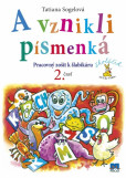 A vznikli písmenká (Pracovný zošit k šlabikáru, 2. časť) A vznikli písmenká (Pracovný zošit k šlabikáru, 2. časť)