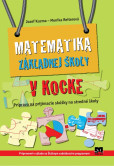 Matematika základnej školy v kocke Matematika základnej školy v kocke