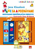 Hráme sa a poznávame - Rozvíjanie predčíselných predstáv Hráme sa a poznávame - Rozvíjanie predčíselných predstáv
