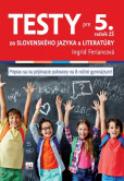 Testy zo slovenského jazyka a literatúry pre 5. ročník ZŠ (na prijímacie pohovory na osemročné gymnáziá) Testy zo slovenského jazyka a literatúry pre 5. ročník ZŠ (na prijímacie pohovory na osemročné gymnáziá)