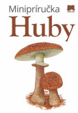 Minipríručka: Huby Minipríručka: Huby