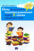 Úlohy na rozvíjanie čitateľskej gramotnosti žiakov 3. ročníka základných škôl Úlohy na rozvíjanie čitateľskej gramotnosti žiakov 3. ročníka základných škôl